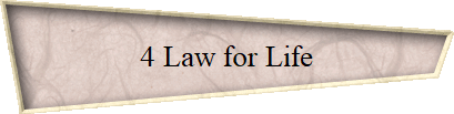 4 Law for Life