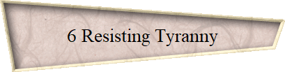 6 Resisting Tyranny