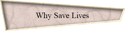 Why Save Lives